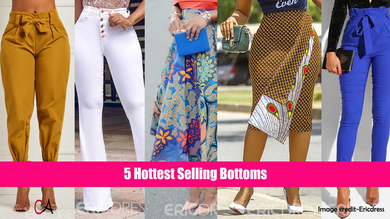 5 Hottest Selling Bottoms